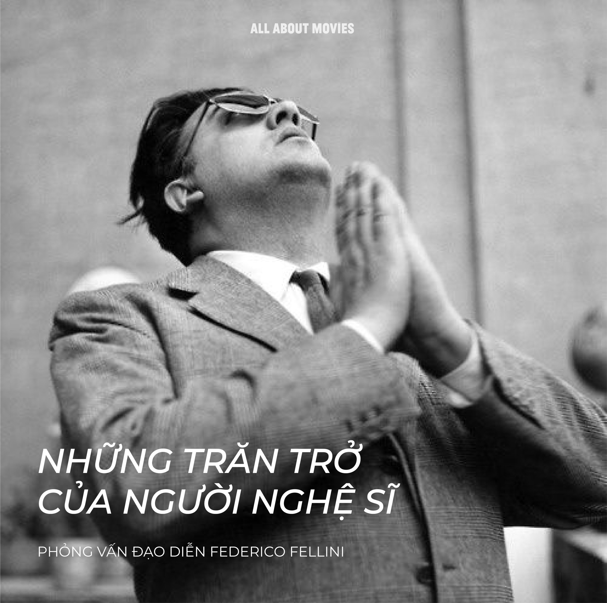 img of NHỮNG TRĂN TRỞ CỦA NGƯỜI NGHỆ SĨ: PHỎNG VẤN ĐẠO DIỄN FEDERICO FELLINI