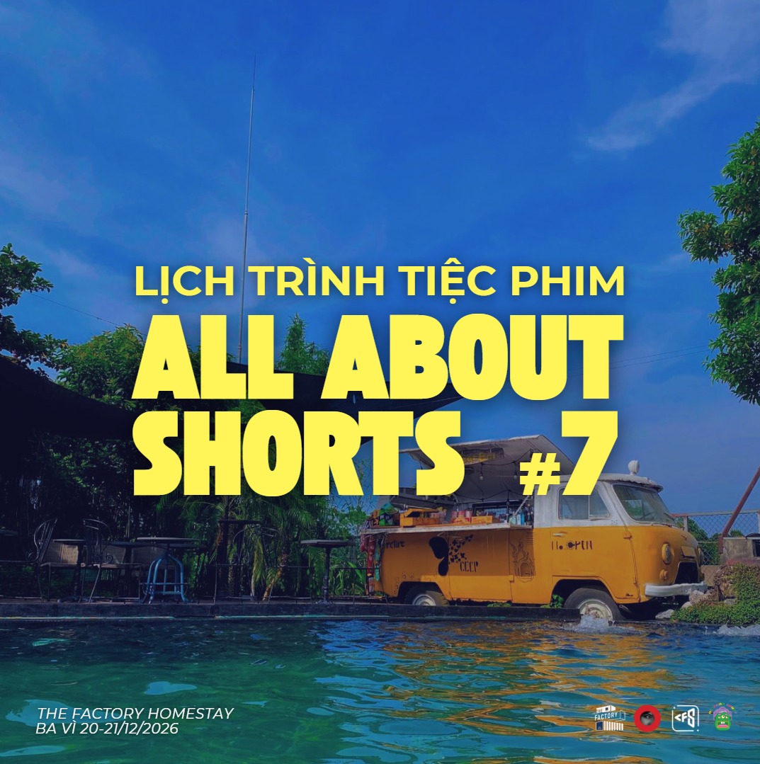 Ảnh bài đăng LỊCH TRÌNH TIỆC PHIM ALL ABOUT SHORT #7