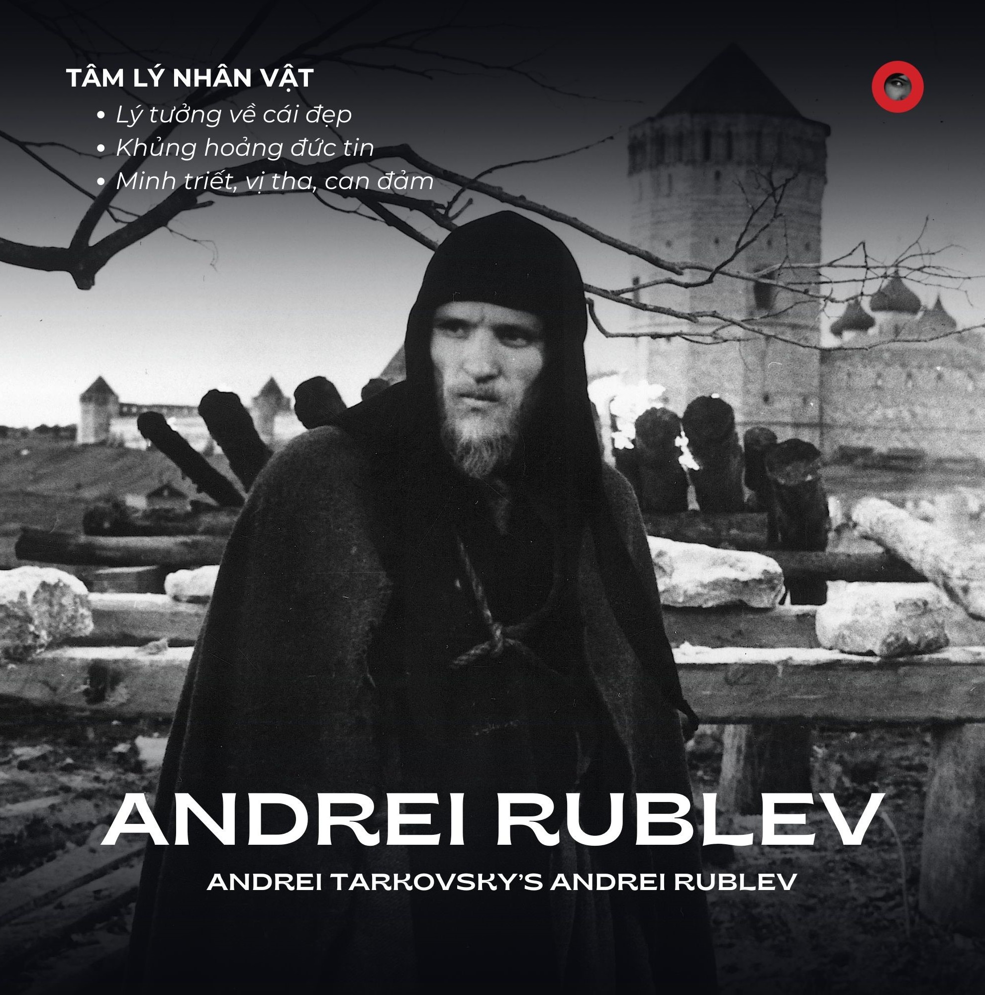 Ảnh bài đăng TÂM LÝ NHÂN VẬT ANDREI RUBLEV trong ANDREI RUBLEV (ANDREI TARKOVSKY, 1966)