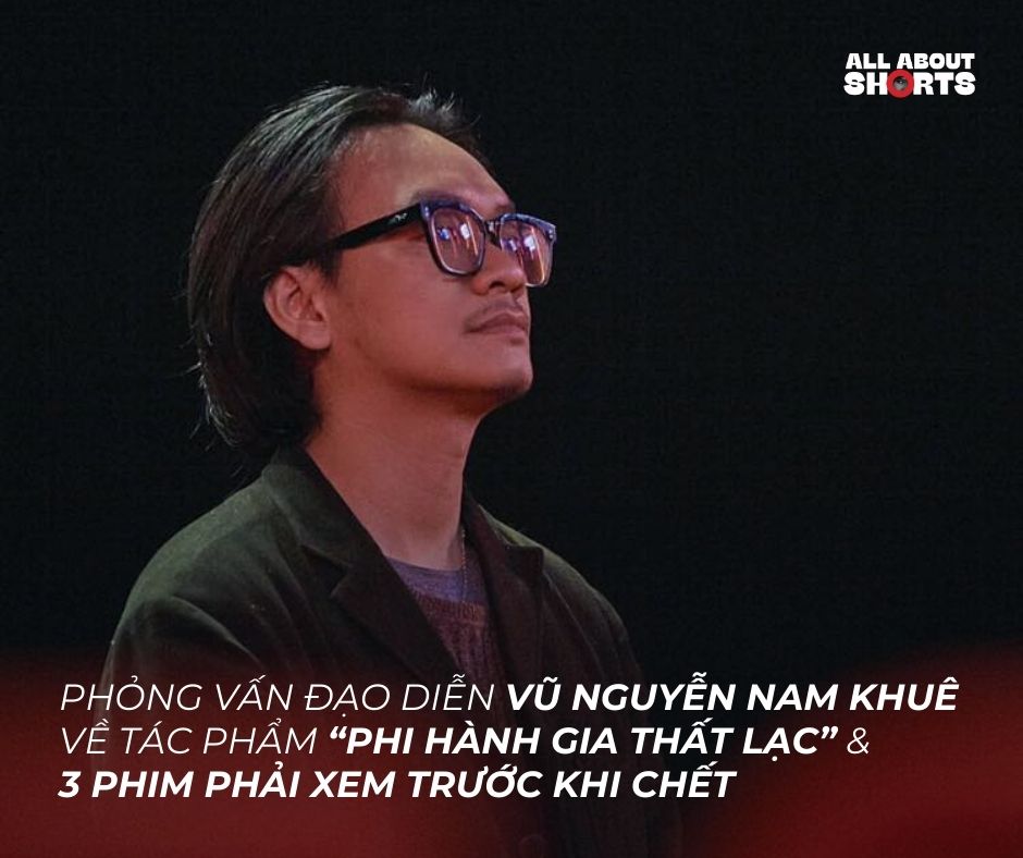 Ảnh bài đăng PHỎNG VẤN ĐẠO DIỄN VŨ NGUYỄN NAM KHUÊ VỀ TÁC PHẨM "PHI HÀNH GIA THẤT LẠC"